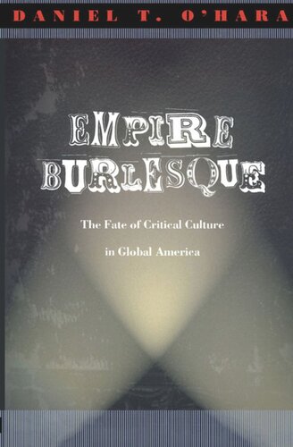 Empire Burlesque: The Fate of Critical Culture in Global America