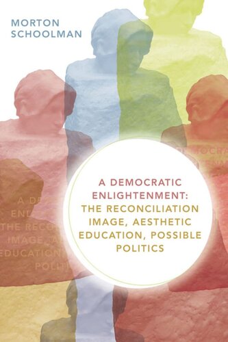 A Democratic Enlightenment: The Reconciliation Image, Aesthetic Education, Possible Politics