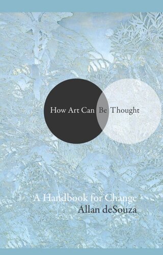 How Art Can Be Thought: A Handbook for Change