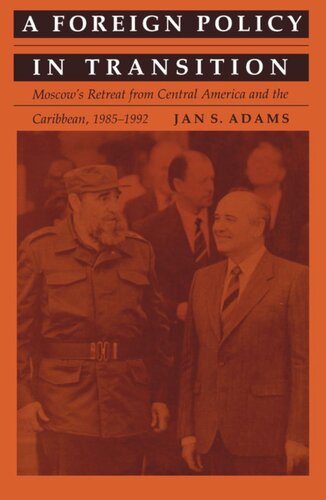 A Foreign Policy in Transition: Moscow’s Retreat from Central America and the Carribbean, 1985–1992