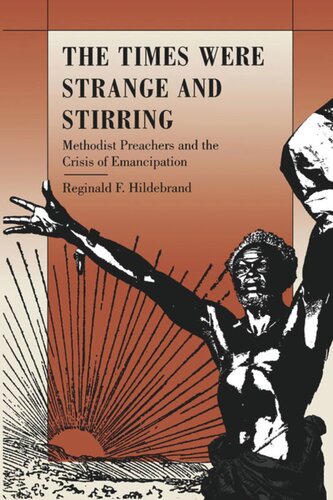 The Times Were Strange and Stirring: Methodist Preachers and the Crisis of Emancipation