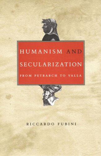 Humanism and Secularization: From Petrarch to Valla