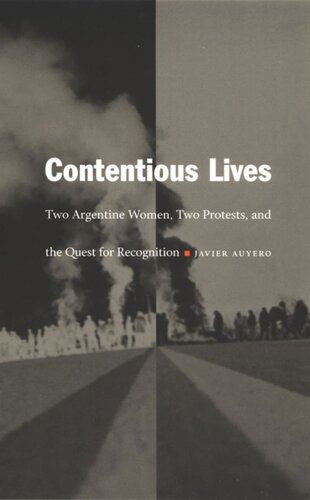 Contentious Lives: Two Argentine Women, Two Protests, and the Quest for Recognition