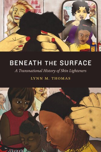 Beneath the Surface: A Transnational History of Skin Lighteners