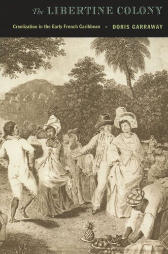 The Libertine Colony: Creolization in the Early French Caribbean