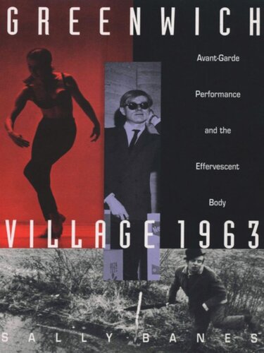 Greenwich Village 1963: Avant-Garde Performance and the Effervescent Body