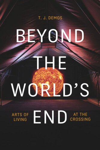 Beyond the World's End: Arts of Living at the Crossing