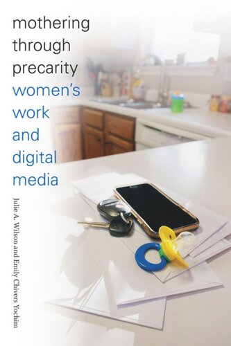 Mothering through Precarity: Women's Work and Digital Media