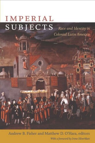 Imperial Subjects: Race and Identity in Colonial Latin America