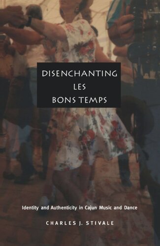 Disenchanting Les Bons Temps: Identity and Authenticity in Cajun Music and Dance