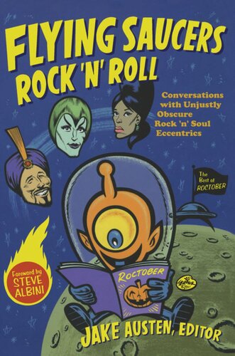 Flying Saucers Rock 'n' Roll: Conversations with Unjustly Obscure Rock 'n' Soul Eccentrics