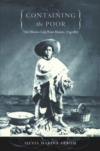 Containing the Poor: The Mexico City Poor House, 1774–1871