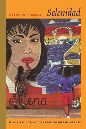 Selenidad: Selena, Latinos, and the Performance of Memory