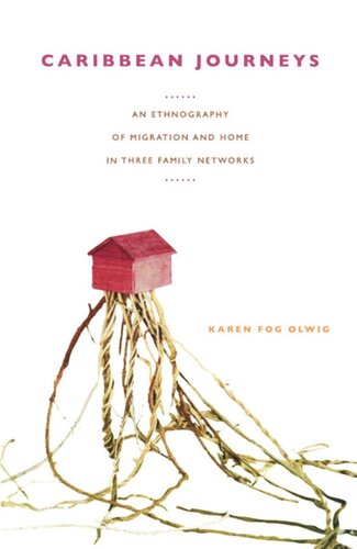 Caribbean Journeys: An Ethnography of Migration and Home in Three Family Networks