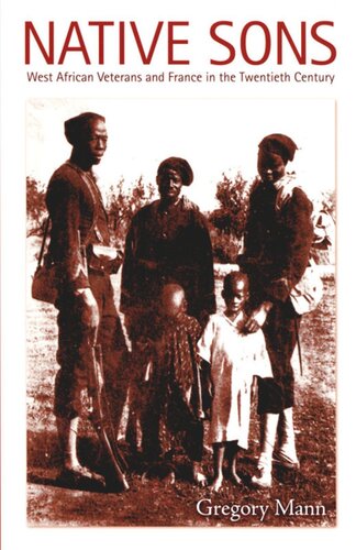 Native Sons: West African Veterans and France in the Twentieth Century