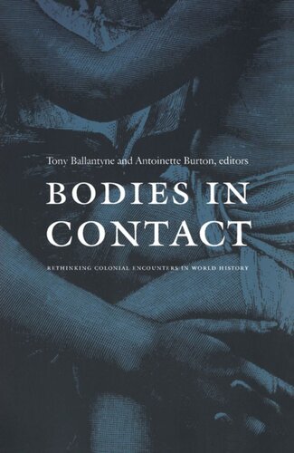 Bodies in Contact: Rethinking Colonial Encounters in World History