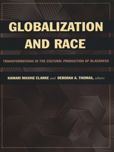 Globalization and Race: Transformations in the Cultural Production of Blackness