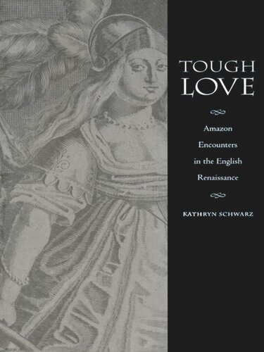 Tough Love: Amazon Encounters in the English Renaissance