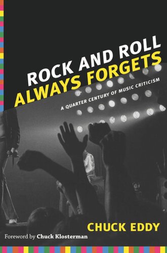 Rock and Roll Always Forgets: A Quarter Century of Music Criticism