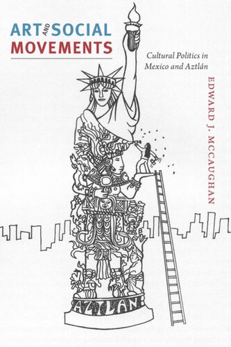 Art and Social Movements: Cultural Politics in Mexico and Aztlán