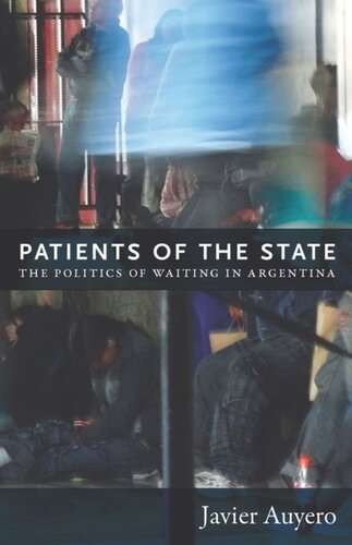 Patients of the State: The Politics of Waiting in Argentina