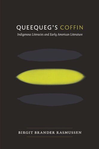 Queequeg's Coffin: Indigenous Literacies and Early American Literature