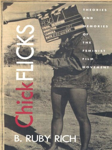 Chick Flicks: Theories and Memories of the Feminist Film Movement