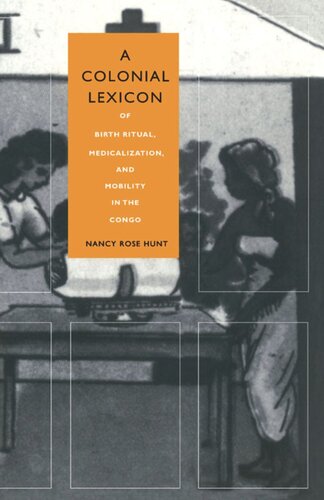 A Colonial Lexicon: Of Birth Ritual, Medicalization, and Mobility in the Congo