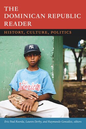 The Dominican Republic Reader: History, Culture, Politics