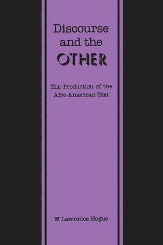 Discourse and the Other: The Production of the Afro-American Text