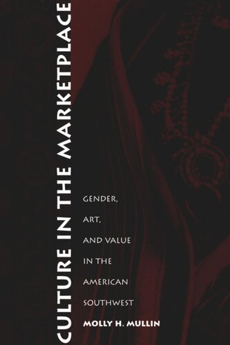 Culture in the Marketplace: Gender, Art, and Value in the American Southwest