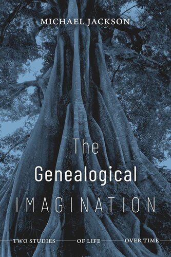 The Genealogical Imagination: Two Studies of Life over Time