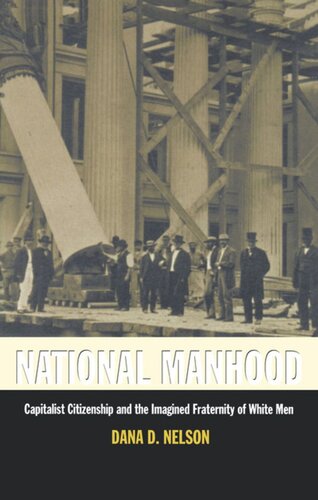 National Manhood: Capitalist Citizenship and the Imagined Fraternity of White Men