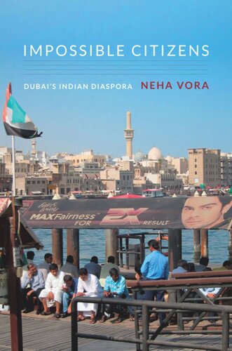 Impossible Citizens: Dubai's Indian Diaspora