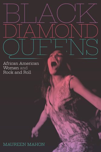 Black Diamond Queens: African American Women and Rock and Roll