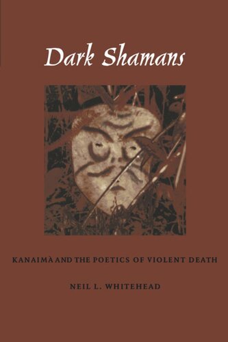 Dark Shamans: Kanaimà and the Poetics of Violent Death