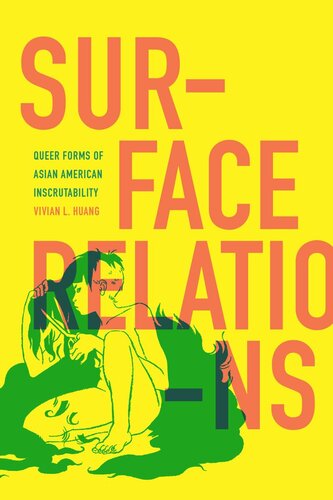 Surface Relations: Queer Forms of Asian American Inscrutability