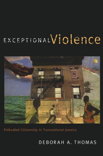 Exceptional Violence: Embodied Citizenship in Transnational Jamaica