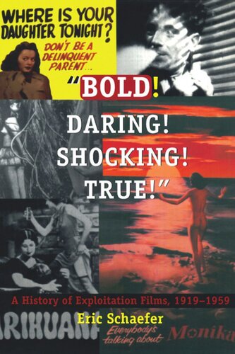 Bold! Daring! Shocking! True!: A History of Exploitation Films, 1919-1959