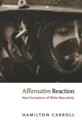 Affirmative Reaction: New Formations of White Masculinity