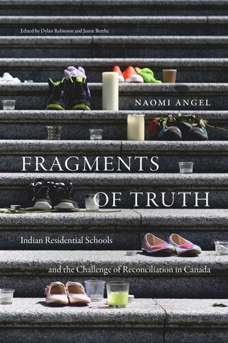 Fragments of Truth: Residential Schools and the Challenge of Reconciliation in Canada