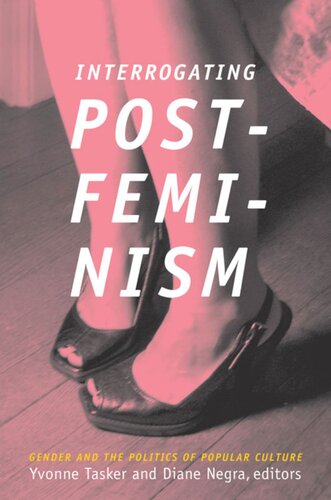 Interrogating Postfeminism: Gender and the Politics of Popular Culture