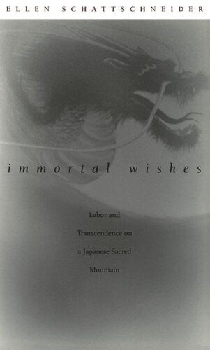 Immortal Wishes: Labor and Transcendence on a Japanese Sacred Mountain