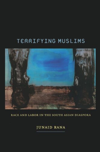 Terrifying Muslims: Race and Labor in the South Asian Diaspora