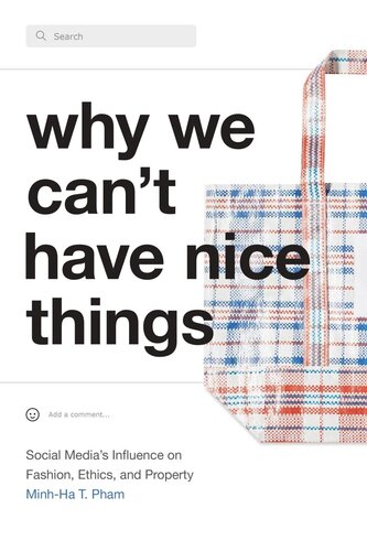 Why We Can't Have Nice Things: Social Media’s Influence on Fashion, Ethics, and Property