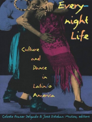 Everynight Life: Culture and Dance in Latin/o America