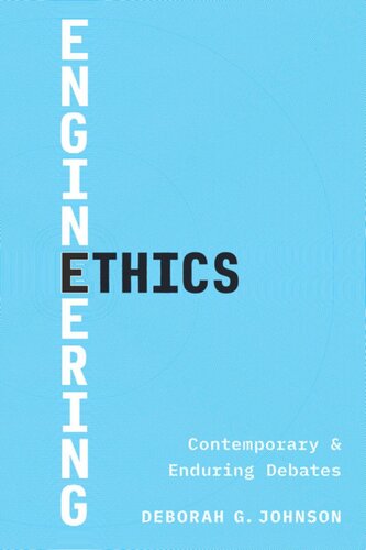 Engineering Ethics: Contemporary and Enduring Debates