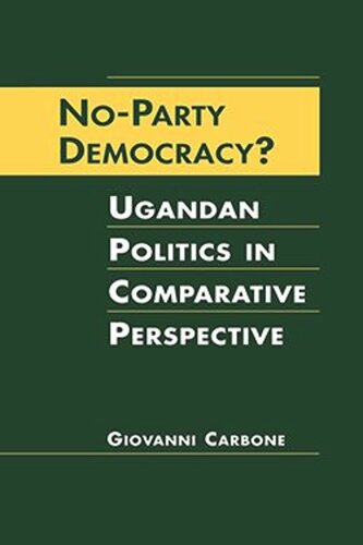 No-Party Democracy?: Ugandan Politics in Comparative Perspective