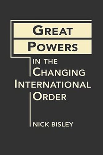 Great Powers in the Changing International Order