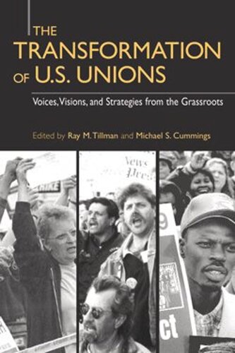 The Transformation of U.S. Unions: Voices, Visions, and Strategies from the Grassroots